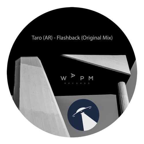 Taro (AR) - Flashback (Original Mix) - Free Download [WAPM Records]