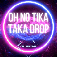 Oh No Tiki Taka Drop (Guerra Mashup) Master