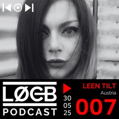 LOCB PODCAST #007 - Leen Tilt [HARD TECHNO SCHRANZ]