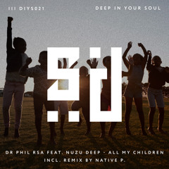 All My Children (Native P. Remix) [feat. Nuzu Deep]