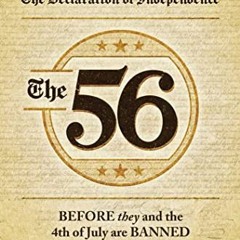 [Access] PDF EBOOK EPUB KINDLE The 56: Liberty Lessons From Those Who Risked All to S