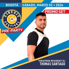 DJ THOMAS SANTIAGO - THEATRON & MATINEE Circuit Festival Pre-Party 02.03.2024