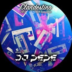 SET CLANDESTINO Vol 1. By Dj Pepe