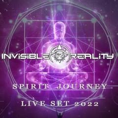 Invisible Reality Spirit Journey Live Set (2022) Free Download !