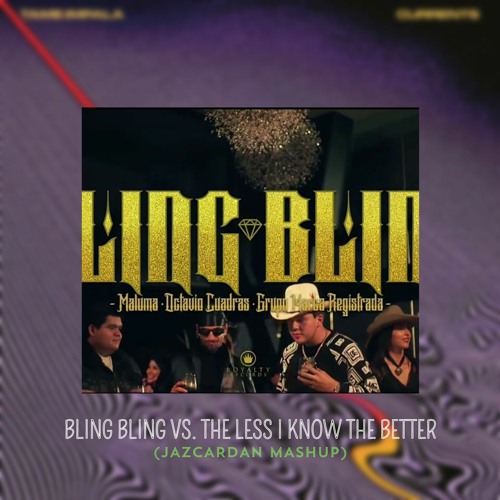 Bling Bling vs. The Less I Know The Better (Jazcardan Mashup)