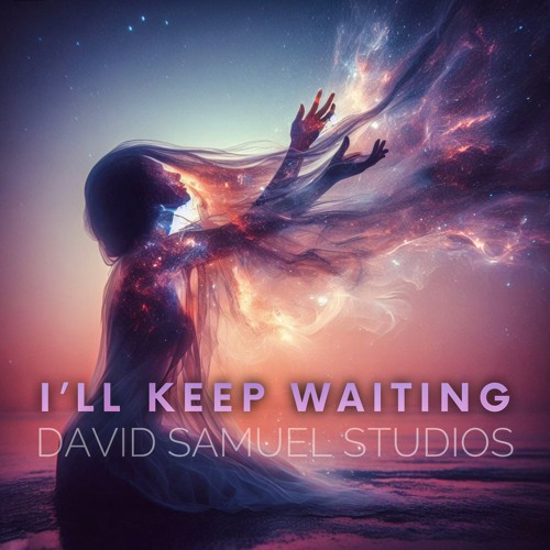 I'll Keep Waiting (Version 2) - David Samuel x Corena