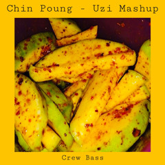 Chin Poung - Crew Bass ( Uzi Mashup )