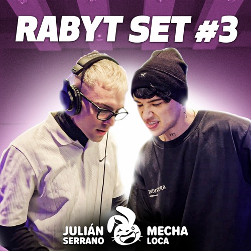 RABYT Set #3 - Julián Serrano & Joaco Ojeda