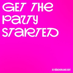 DJ Räucherlaks - Get The Party Started (Edit)