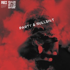 Party & Bullshit