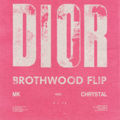 MK feat. Chrystal - Dior (Brothwood Flip)