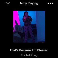 That’s Because I’m Blessed  (prod. by LarryBeats1999)