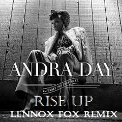 ANDRA DAY x LENNOX FOX - RISE UP TECHNO REMIX