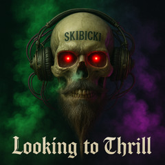 Looking to Thrill