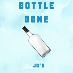 Bottle Done - Jo'E (OFFICIAL AUDIO)