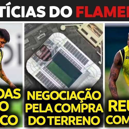 NEGOCIAÇÃO PELO ESTÁDIO DO FLAMENGO | DÚVIDAS PARA O FLA-FLU | MARCOS BRAZ SE REÚNE COM WESLEY