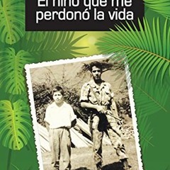 [FREE] EPUB ✉️ El niño que me perdonó la vida (Spanish Edition) by  Armando Caicedo [