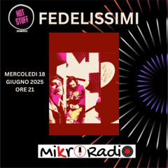 #151: Hot Stuff: Fedelissimi - 18.06.2025