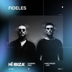 Fideles - Recorded Live at Hï Ibiza 2024