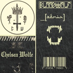 Chelsea Wolfe - Erde (Blood Wolf Remix)