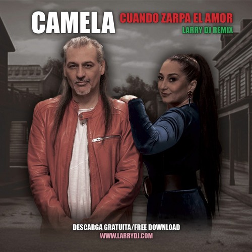 Camela - Cuando Zarpa El Amor (Larry DJ Remix)