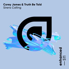Corey James & Truth Be Told - Sirens Calling [ENHANCED]