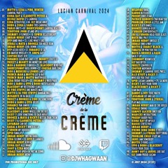 CRÈME DE LA CRÈME 2K24 "ST LUCIA CARNIVAL 2024 SOCA MIX"