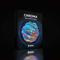 CHROMA | Premium EDM Sample Pack (2100+ Sounds) | Stickz