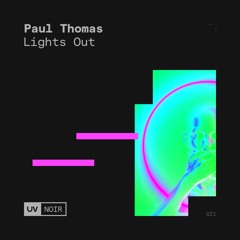 Paul Thomas - Lights Out [UV Noir]
