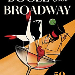 VIEW PDF 📘 Booze Over Broadway: 50 Cocktails for Theatre Lovers by  Tiller Press &