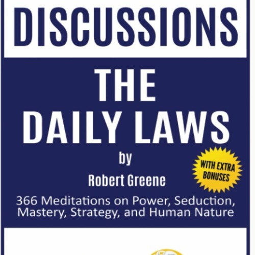Download⚡️(PDF)❤️ Summary and Discussions of The Daily Laws By Robert Greene 366 Meditations