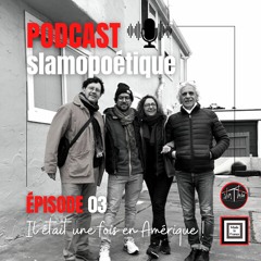 Podcast "Il était une fois en Amérique ! " #3 avec Slam Tribu