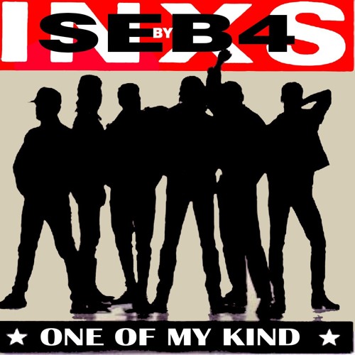 ONE OF MY KIND  - INXS  BY SEB4