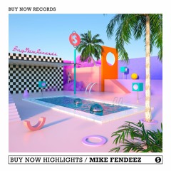 Buy Now Highlights w/ Mike Fendeez