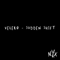 Premiere: Velero - Sudden Shift [NYX]