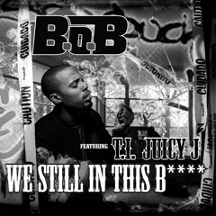 We Still in the Bitch (feat. T.I. and Juicy J)