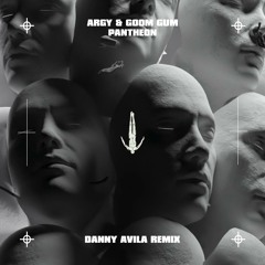 Argy, Goom Gum - Pantheon (Danny Avila Remix)
