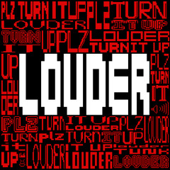 LOUDER