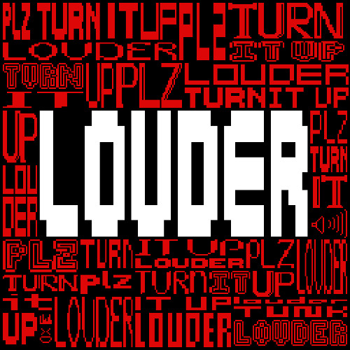 LOUDER