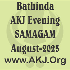 004_Bathinda_17Aug2025_SunEve_Akhand Keertan_Ardaas And Hukamnaamaa Saaheb