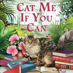 Download ⚡ PDF Cat Me If You Can (Cat in the Stacks Mystery)