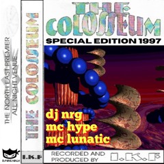 The Colosseum 1997 Special Edition Dj Nrg Mc Hype Mc Lunatic