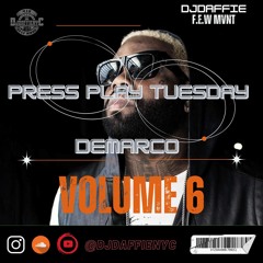 PRESS PLAY VOL 6 #DEMARCO HITS !!!