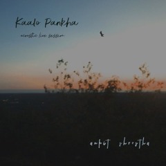 Kaalo Pankha (acoustic live session)