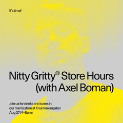 Nitty Gritty Store Hours - Axel Boman