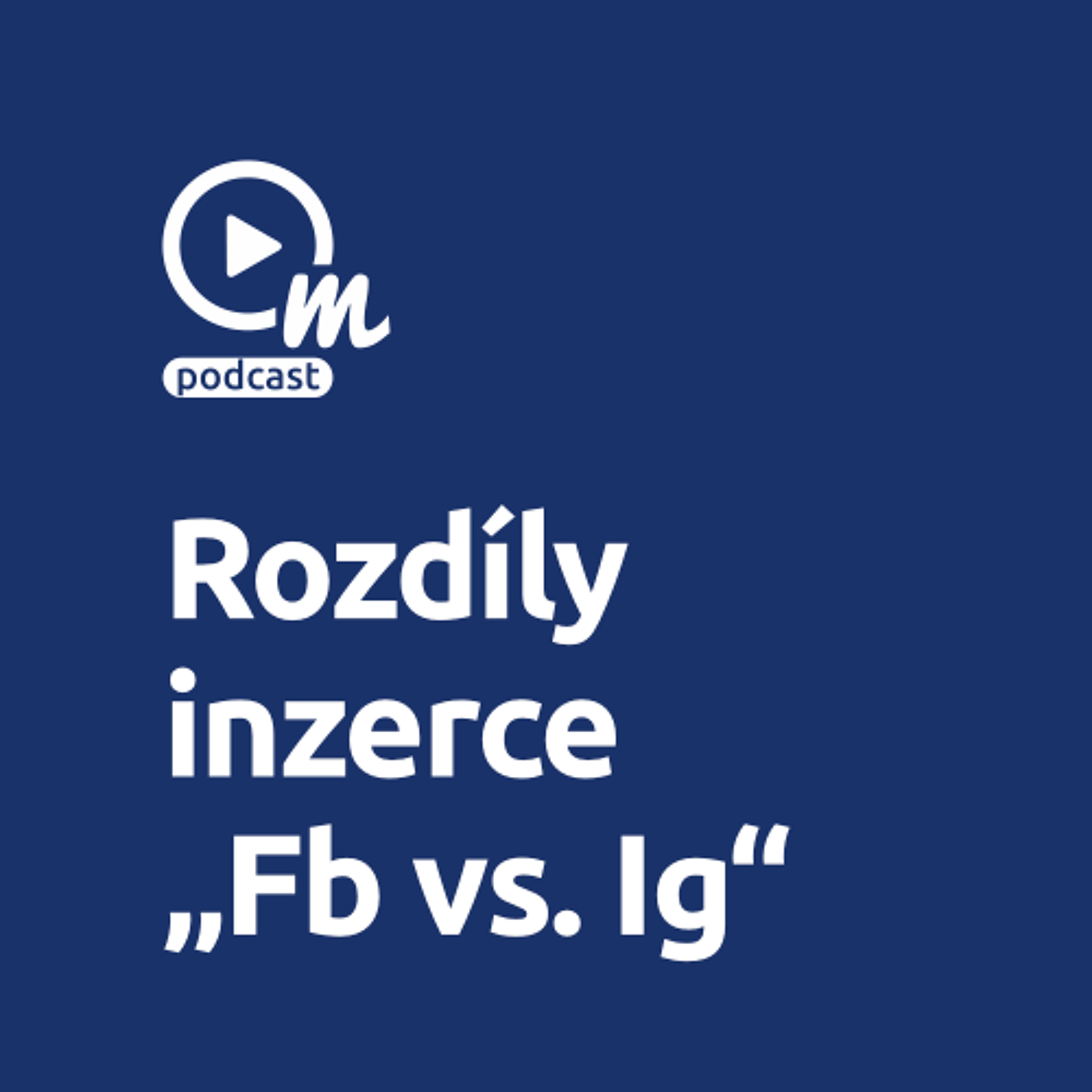 Inzerovat na Facebooku, nebo na Instagramu? episode artwork
