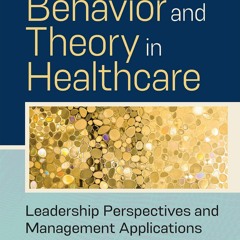 [Doc] Organizational Behavior And Theory In Healthcare Leadership