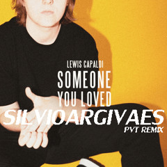 #Lewis Capaldi - #Someone You Loved (Silvio Argivaes Remix) FREE DOWNLOAD!!