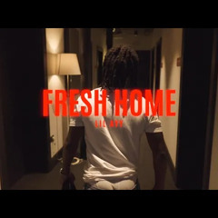Lil Ayy - Fresh Home