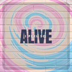 I Feel So Alive
